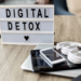 Digital Detox Benefits: How to Reclaim Your Focus and Improve Mental Clarity